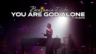 Benjamin Dube ft Mmatema  You Are God Alone Official Music Video [upl. by Entroc]