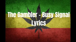 The Gambler Reggae Version  Busy Signal Lyrics Video [upl. by Jehias]