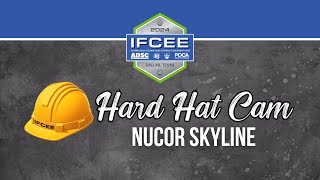 IFCEE 2024 Hard Hat Cam Nucor Skyline [upl. by Stillas]