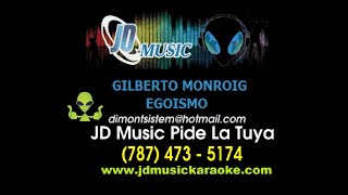 Gilberto Monroig Egoismo karaoke [upl. by Ardnahcal680]