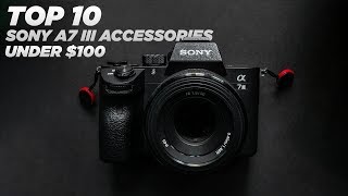 TOP 10 SONY A7 III ACCESSORIES under 100  Mirrorless Camera [upl. by Chandler]