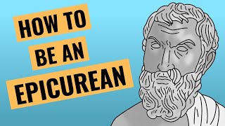 4 Ways To Practice Epicureanism [upl. by Ovida105]