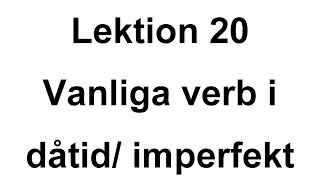 Lektion 20  vanliga verb i dåtidimperfekt  Svenska för Nybörjare [upl. by Ggerc]