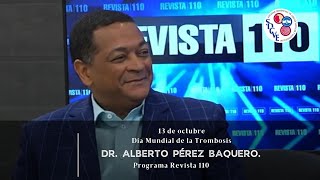 Dr Pérez Baquero la trombosis puede acontecerle a cualquiera y puede formarse en cualquier lugar [upl. by Bringhurst]