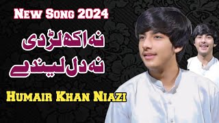 Na Akh Larhdi  Singer Humair Khan Niazi  Latest Saraiki Song 2024 [upl. by Seravaj]