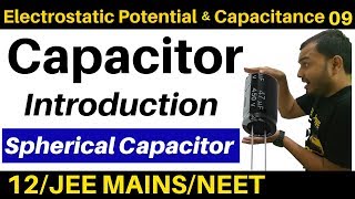 Electrostatic Potential and Capacitance 09  CAPACITOR 1 Introduction  Spherical Capacitance JEE [upl. by Ettenrahc]