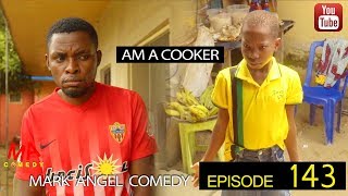 AM A COOKER Mark Angel Comedy Episode 143 [upl. by Casady998]