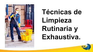 Técnicas de Limpieza Rutinaria y Exhaustiva [upl. by Eiggep467]