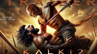 Kalki  Part 2  Trailer  Prabhas  Amitabh Bachchan  Kamal Haasan  Deepika  director Nag Ashwin [upl. by Karlen]