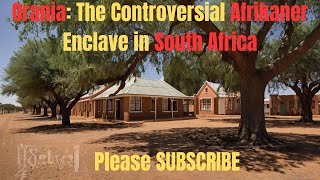 ORANIA The Controversial Afrikaner Enclave in South Africa Orania SouthAfrica Region Afrikaner [upl. by Etnuaed17]