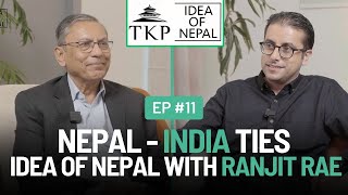 Ep  11  NepalIndia ties  Idea of Nepal with Ranjit Rae [upl. by Bathulda]