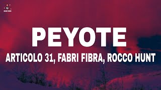 Articolo 31 feat Fabri Fibra Rocco Hunt  PEYOTE Testo [upl. by Lotsirk]