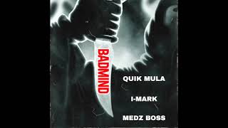 Medz BossQuik MulaImark  Badmind official audio [upl. by Koo]