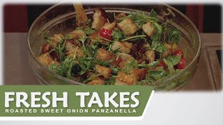 Roasted Sweet Onion Panzanella Fresh Takes [upl. by Darb]