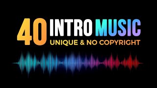 40 Unique Logo Intro Music No Copyright  Inro Music For You tube Channel [upl. by Marten]