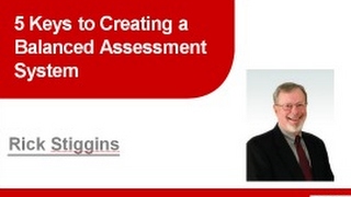 Rick Stiggins Keys to Achieving Excellence in Local Assessment Systems Webinar [upl. by Oiluig442]