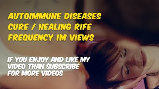 Autoimmune Diseases Cure  Healing Rife Frequency  Pure Isochronic Binaural Sound Therapy [upl. by Leban]