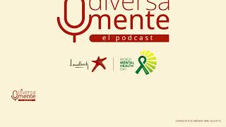 Diversamente el podcast donde se exploran enfermedades de salud mental [upl. by Newcomb]