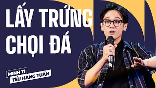 Lấy Trứng Chọi Đá  Minh Ti Saigon Tếu  Hài Độc Thoại [upl. by Tanya]