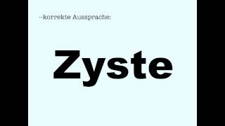 Korrekte Aussprache Zyste [upl. by Ardnekan]