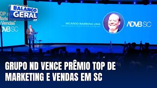 Grupo ND vence o prêmio Top de Marketing e Vendas da ADVB Santa Catarina [upl. by Aidnahs34]