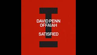 David Penn amp OFFAIAH  Satisfied Extended Mix HOUSE [upl. by Rebhun899]