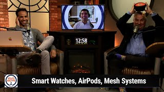 From Whence Do You Hence  Smart Watches AirPods Mesh Systems [upl. by Yrian]