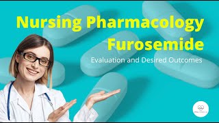 Furosemide  Evaluations and Outcomes  Pharmacology Nursing Course  RN LPN NCLEX® [upl. by Halac98]