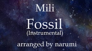 Mili  FossilInstrumental  lyrics歌詞付karaokeカラオケ arranged by narumi [upl. by Haldi]