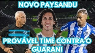 PAYSANDU PAPÃƒO PODE TER NOVIDADES CONTRA O GUARANI  PROVÃVEL ESCALAÃ‡ÃƒO [upl. by Delwyn]