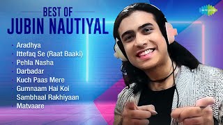 Best of Jubin Nautiyal  Aradhya  Ittefaq Se  Pehla Nasha  Darbadar  Kuch Paas Mere [upl. by Lentha]