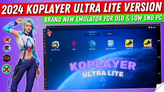 2024 Brand New Emulator For OLD amp Low End PC  Best Emulator For Free Fire PC  KoPlayer Ultra Lite [upl. by Nolak]