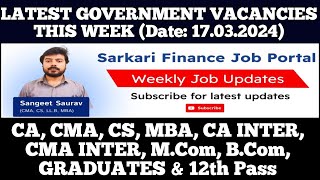 Latest Govt PSU Jobs Update 170324  CA CMA CS MBA CA Inter CMA Inter MCom BCom Graduate [upl. by Bourn]