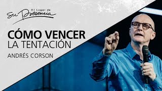 ¿Cómo vencer la tentación  Andrés Corson  30 Abril 2017 [upl. by Saiff57]