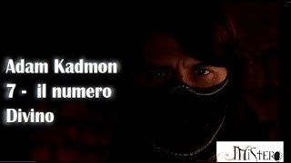 Adam Kadmon quot7 il numero Divinoquot [upl. by Drol]