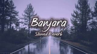 BanjaraSlowed reverb [upl. by Vlada241]