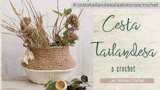 Tutorial Cesta Tailandesa a crochet con trapillo  Las Totoras Crochet [upl. by Edithe35]