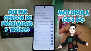 Motorola G53 5g Como Desactivar El Sensor De Proximidad y Otros Trucos [upl. by Chisholm]