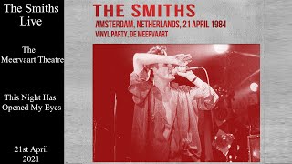 The Smiths Live  This Night Has Opened My Eyes  The Meervaart Theatre  April 1984 [upl. by Atik]