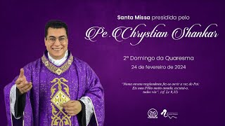 Santa Missa  25022024  18h  Pe Chrystian Shankar  Catedral de Montes Claros [upl. by Ziladnerb]