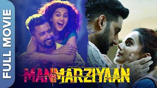 MANMARZIYAAN Full Movie मनमर्जियां  Vicky Abhishek Taapsee  Super Hit Romantic Film [upl. by Adaminah]