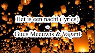 Guus Meeuwis amp Vagant  Het is een nacht lyrics [upl. by Marylynne]