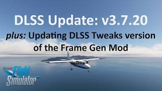 UPDATED Simple Install of DLSS 3720  Graphics and Performance Update from NVIDIA  MSFS2020 [upl. by Sedgewinn]