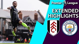 Fulham v Manchester City  PREMIER LEAGUE EXTENDED HIGHLIGHTS  33019  NBC Sports [upl. by Leshia]