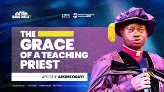 The Grace of a Teaching Priest  Apostle Arome Osayi [upl. by Nahgem]