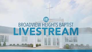 Broadview Heights Baptist Church Livestream [upl. by Briant]