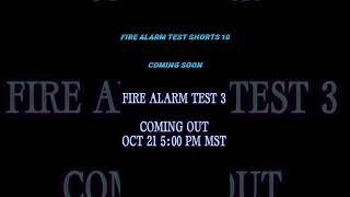 Fire Alarm Test Shorts 10 amp Fire Alarm Test 3 TEASER amp TRAILER shorts trailer [upl. by Llenel351]