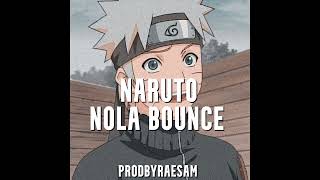 NARUTO NOLA BOUNCE MIX prodbyraesam [upl. by Morgana]