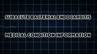 Subacute bacterial endocarditis Medical Condition [upl. by Cindelyn]