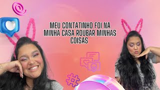 O contatinho foi na minha casa roubar minhas coisas viral fofoca [upl. by Anaiv]